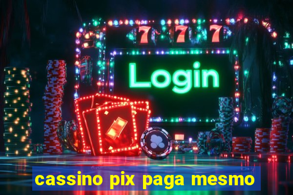 cassino pix paga mesmo